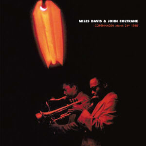 Miles Davis & John Coltrane – Copenhagen March 24th 1960