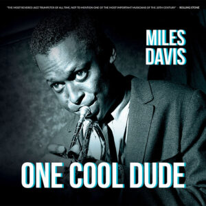 Miles Davis – One Cool Dude