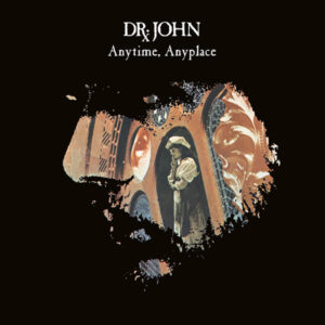 Dr. John – Anytime, Anyplace