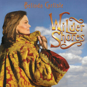 Belinda Carlisle ‎– Wilder Shores