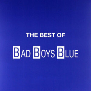 Bad Boys Blue – The Best Of