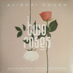 Avishai Cohen – Two Roses