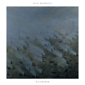 Ilya Beshevli – Wanderer
