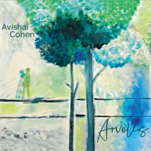 Avishai Cohen – Arvoles