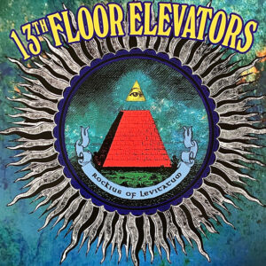 13th Floor Elevators – Rockius Of Levitatum