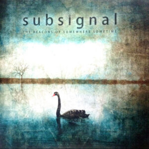 Subsignal – The Beacons Of Somewhere Sometime