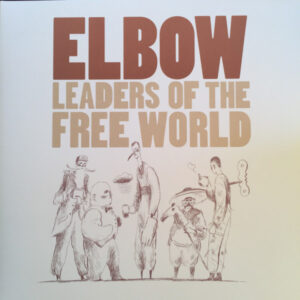 Elbow – Leaders Of The Free World