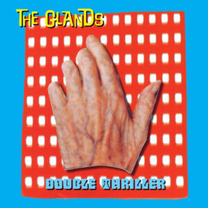 The Glands – Double Thriller