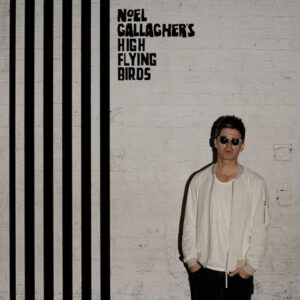 Noel Gallagher's High Flying Birds – Chasing Yesterday