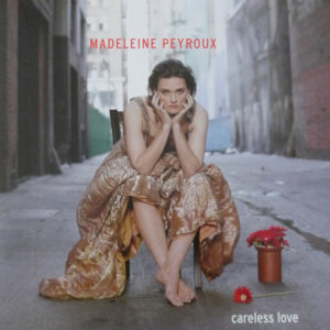 Madeleine Peyroux – Careless Love