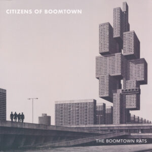 The Boomtown Rats – Citizens Of Boomtown