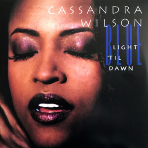 Cassandra Wilson – Blue Light 'Til Dawn