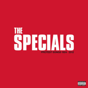 The Specials – Protest Songs 1924-2012