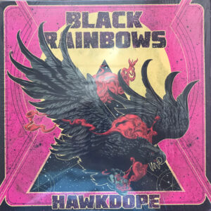 Black Rainbows – Hawkdope