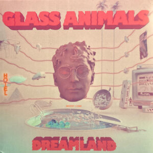 Glass Animals – Dreamland