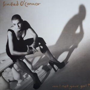 Sinéad O'Connor – Am I Not Your Girl?