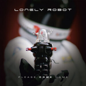Lonely Robot – Please Come Home