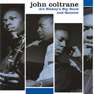 John Coltrane – Art Blakey's Big Band And Quintet