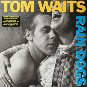 Tom Waits – Rain Dogs
