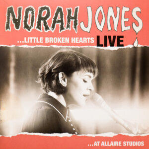 Norah Jones – ...Little Broken Hearts Live