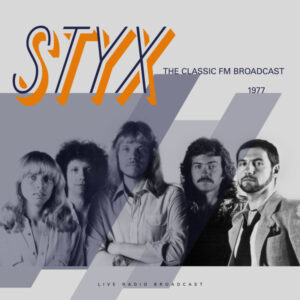 Styx – The Classic FM Broadcast 1977