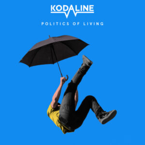 Kodaline – Politics Of Living