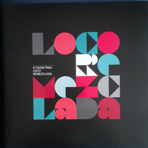 A Certain Ratio – Loco Remezclada