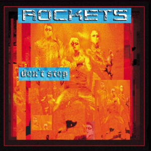 Rockets – Don't Stop