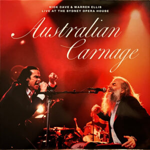 Nick Cave & Warren Ellis – Australian Carnage