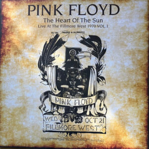 Pink Floyd – The Heart Of The Sun, Live At The Fillmore West 1970 Vol. 1