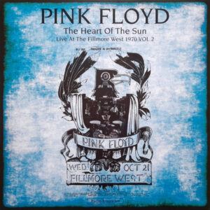 Pink Floyd – The Heart Of The Sun, Live At The Fillmore West 1970 Vol. 2