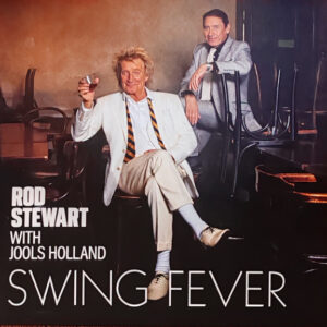 Rod Stewart With Jools Holland – Swing Fever