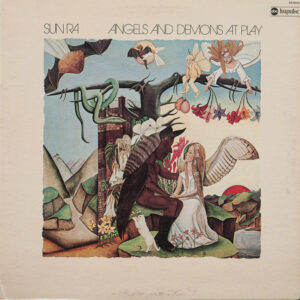 Sun Ra – Angels And Demons At Play