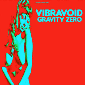 Vibravoid – Gravity Zero