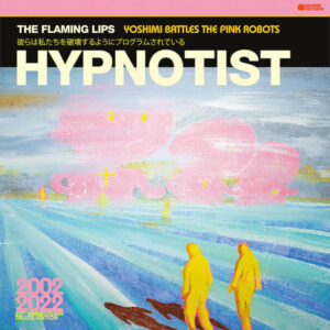 The Flaming Lips – Hypnotist