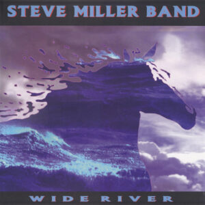 Steve Miller Band – Wide River