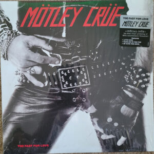 Mötley Crüe – Too Fast For Love