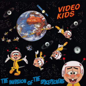 Videokids – The Invasion Of The Spacepeckers