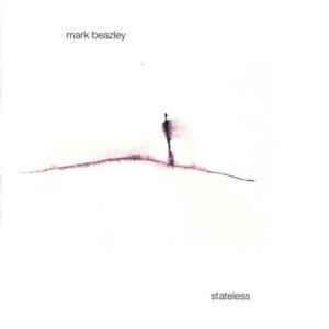 Mark Beazley – Stateless
