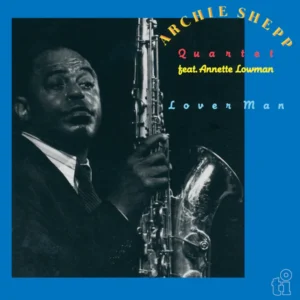 ARCHIE SHEPP FEAT. ANNETTE LOWMAN - Lover Man