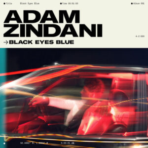 Adam Zindani – Black Eyes Blue