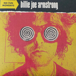 Billie Joe Armstrong – No Fun Mondays