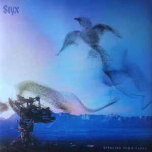 Styx – Circling From Above