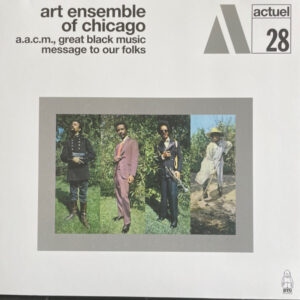 Art Ensemble Of Chicago – Message To Our Folks