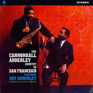 The Cannonball Adderley Quintet Featuring Nat Adderley – The Cannonball Adderley Quintet In San Francisco