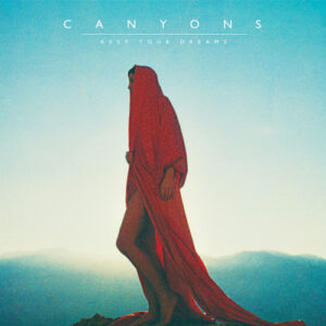 Canyons – Keep Your Dreams