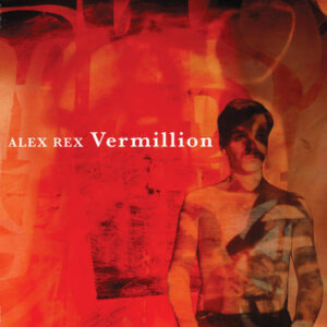 Alex Rex – Vermillion
