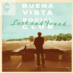 Buena Vista Social Club – Lost And Found