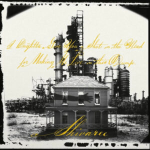 Shivaree – I Oughtta Give You A Shot In The Head For Making Me Live In This Dump