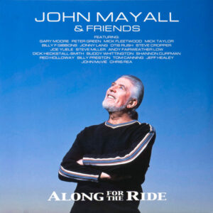 John Mayall & Friends – Along For The Ride